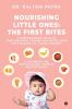 Nourishing Little Ones: The First Bites: A Comprehensive Guide to Complementary Feeding and Recipe Ideas  for 6 months to 2 years Children