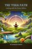 The Yoga Path: Uniting with the Divine Within
