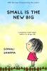 Small Is The New Big: Cumulative small steps make it a large one.