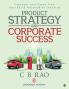 Product Strategy and Corporate Success : Concepts and Cases from the Indian Automobile Industry