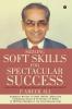 Sizzling Soft Skills for Spectacular Success: A Practical Guide on Personality Development