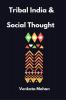 Tribal India and Social Thought