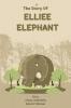 The Story of Elliee Elephant