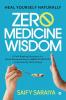 Zero Medicine Wisdom: Heal Yourself Naturally