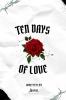 TEN DAYS OF LOVE
