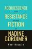 Acquiescence and Resistance in the Fiction of Nadine Gordimer