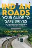 Indian Roads:Your Guide to Safe Drives: The comprehensive Handbook for On-Road Safe Drives in India