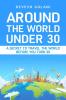 Around The World Under 30: A Secret to Travel The World Before You Turn 30