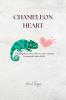Chameleon Heart: Unveiling the colors of love loss and the uncharted paths of life.