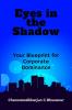 " Eyes in the Shadow Your Blueprint for Corporate Dominance"