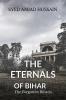 The Eternals of Bihar: Volume 1