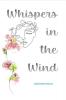 Whispers in the Wind: The Unsaid Thoughts of a Seventeen Year Old