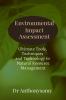 Environmental Impact Assessment: Ultimate Tools Techniques and Technology to Natural Resource Management