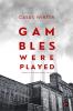 GAMBLES WERE PLAYED