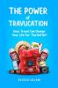 The Power of Travucation: How Travel Can Change Your Life For The Better!