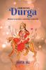Divine Mother Durga: Unveiling the Mysteries and Significance of Navratras