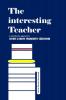 The intersting Teacher: A self-reflective approach to create  a more responsive classroom
