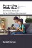 PARENTING WITH HEART: Emotional Bonds for Early Childhood Development