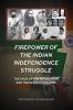 Firepower of the Indian Independence Struggle: The Saga of the Revolution and the Revolutionaries