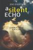 A Silent Echo: A Fight For A Life