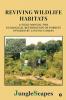 REVIVING WILDLIFE HABITATS: A Field Manual for Ecological Restoration of Forests Invaded by Lantana Camara