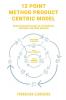 12 Point Method Product Centric Model: Operationalization Guide to Differentiate Accelerate and Grow Business