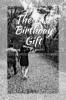 The Last Birthday Gift: A journey through love loss and the hopes of finding each other in another lifetime.