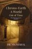 Chrono-Earth: A World Out of Time: The Earth was not as it should be
