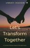 Let's Transform Together: A journey of broken hearts to mended hearts
