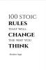 100 Stoic Rules That Will Change The Way You Think