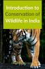 Introduction to Conservation of Wildlife in India