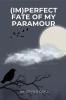 (IM)PERFECT FATE OF MY PARAMOUR