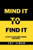 Mind It To Find It: A path towards inner success