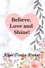 Believe Love and Shine!