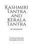 Kashmiri Tantra and Kerala Tantra: An Introduction