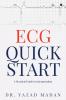 ECG Quick Start: A Practical Guide To Interpretation