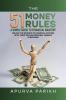 The 51 Money Rules: A Simple Guide to Financial Mastery: Unlock the Secrets of Financial Success with These Proven Personal Finance Strategies