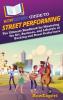 HowExpert Guide to Street Performing