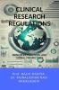 CLINICAL RESEARCH REGULATIONS: Principles Practices and Global Perspectives