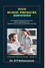 HIGH  BLOOD PRESSURE DEMYSTIFIED: All-in-One Guide with Practical Advice and  Support for Hypertension Patients and  Their Families