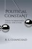 Political Constant: Bringing Order to Political Chaos | Thesis for Immutable Social Structure