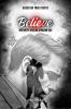 Believe: Her pretty eyes hid a million lies