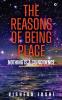The Reasons of Being Place: Nothing is a Coincidence