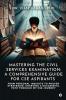 Mastering the Civil Services Examination: A Comprehensive Guide for CSE Aspirants: From Personal Insights to Proven Strategies: Charting a Successful Path through My CSE Journey