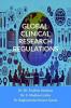 GLOBAL CLINICAL RESEARCH REGULATIONS: GUIDELINES FOR ETHICAL DRUG DEVELOPMENT AND GLOBAL COMPLIANCE