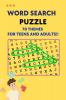 Word search Puzzle: 70 Themes for teens and adults