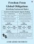 Freedom From Global Obligations: [Redefining Fundamental Rights]
