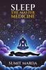 Sleep: The Master Medicine