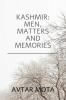KASHMIR : MEN MATTERS AND MEMORIES