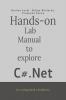 Hands on Lab Manual to explore C# .Net: Do coding-Build confidence
